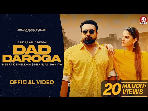 Dad Daroga Official Video Ft Pranjal Dahiya | Jaskaran Grewal Deepak Dhillon | New Punjabi Song 2024
