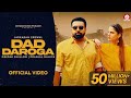 Dad Daroga Official Video Ft Pranjal Dahiya Jaskaran Grewal Deepak Dhillon New Punjabi Song 2024