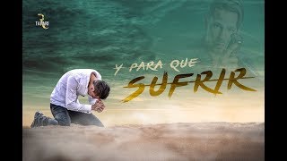 Y para Qué Sufrir Music Video