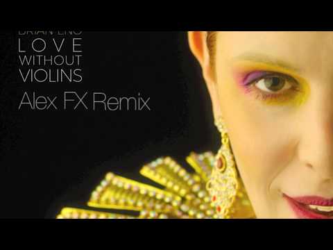 The Gift feat. Brian Eno - Love Without Violins (Alex Fx Extended Remix)