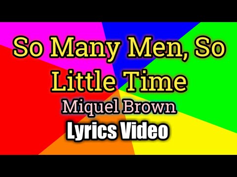 So Many Men, So Little Time (Lyrics Video) - Miquel Brown