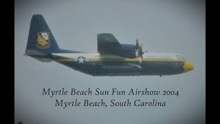 Myrtle Beach Sun Fun Air Show 2004. Myrtle Beach SC. Full Show Highlights.