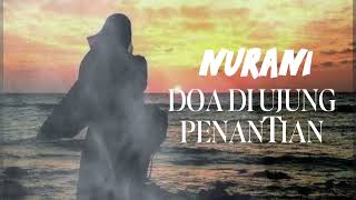 Download lagu Kisah NURANI - DO'A DI UJUNG PENANTIAN mp3