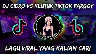 Download lagu DJ CIDRO KLUTUK - DJ  Cidro Vs Klutuk // DJ MENGKANE VIRAL TIKTOK // JEDAG JEDUG PARGOY VIRAL TIKTOK mp3