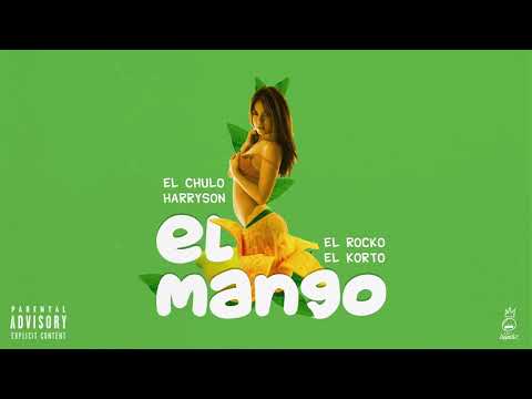 El Chulo x Harryson x El Rocko y El Korto - El Mango (Audio Oficial)