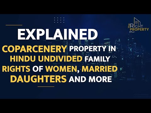 The Right Property Show: Coparcener, Rights of Women, Married Daughters And More - EXPLAINED