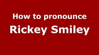 How to pronounce Rickey Smiley