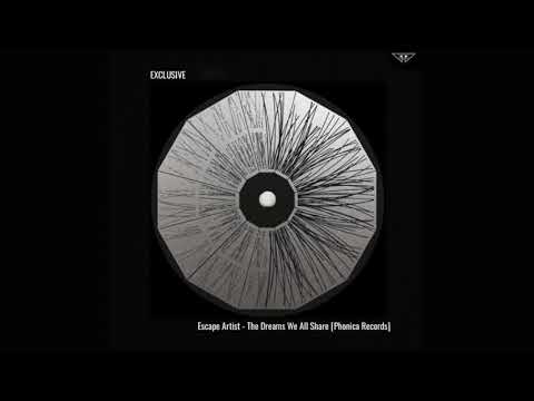 Escape Artist - The Dreams We All Share [Phonica Records]