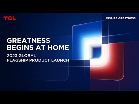 2023 TCL Global Flagship Product Launch