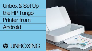 Unbox & Set Up the HP Tango Printer Series from Android