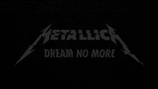 Metallica - Dream No More Lyrics