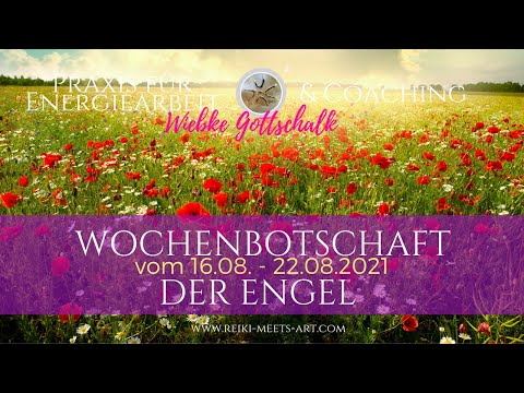 Wochenbotschaft der Engel vom 16. - 22.08.2021 ☀️☀️ Energieorakel