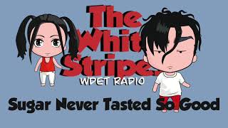 The White Stripes - WDET Radio - Sugar Never Tasted So Good
