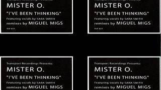 Mister O. - I've Been Thinking (Miguel Migs Vocal)