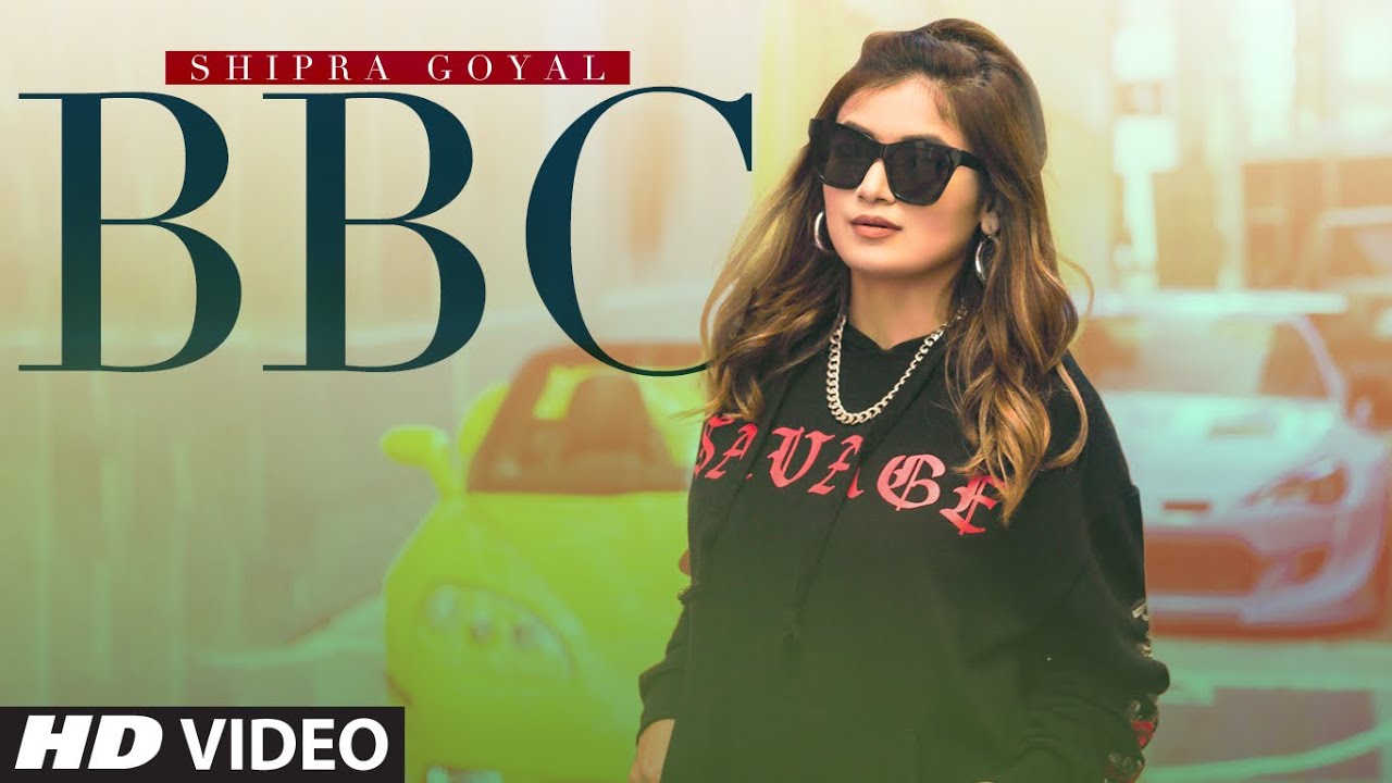 BBC| Shipra Goyal Lyrics