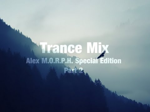 Trance Mix (Alex M.O.R.P.H. Special Edition Part 2)