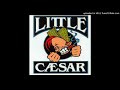 Little Caesar- Hard Times