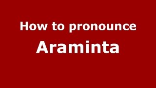 How to pronounce Araminta