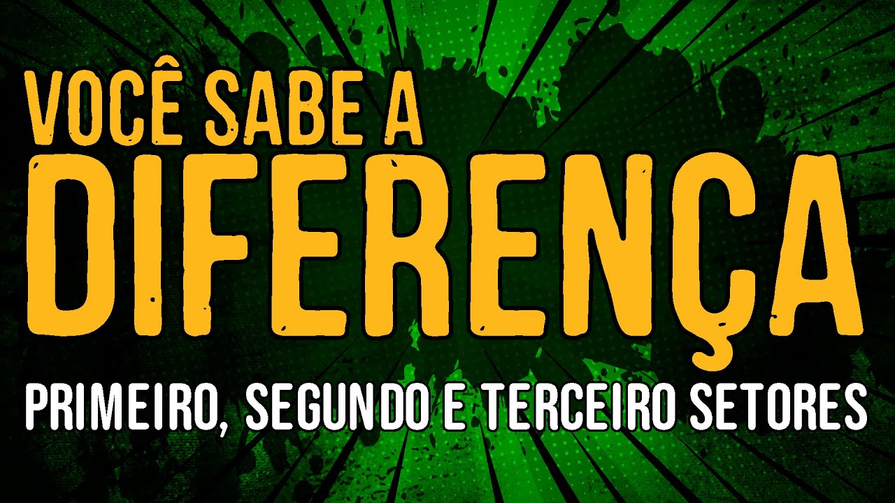 Você Sabe a Diferença entre Primeiro, Segundo e Terceiro Setores?