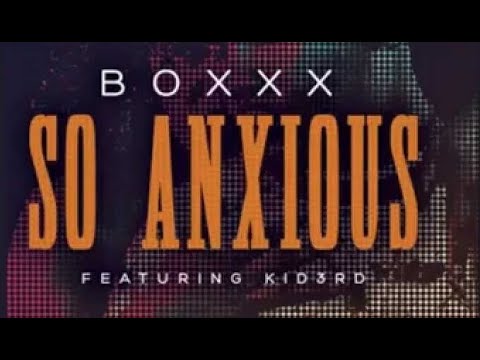 Boxxx Feat Kid3rd - So Anxious 🔥RnB Banger🔥
