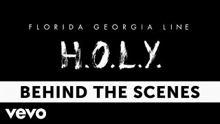 Florida Georgia Line - H.O.L.Y. (Behind The Scenes)