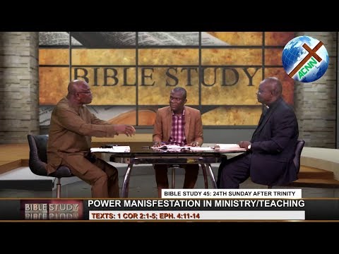 CoN Bible - Study 45 : NOVEMBER 11, 2018 [ POWER MANIFESTATION IN MINISTRY & TEACHING ].