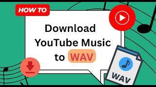 How to Convert YouTube Music tracks to WAV