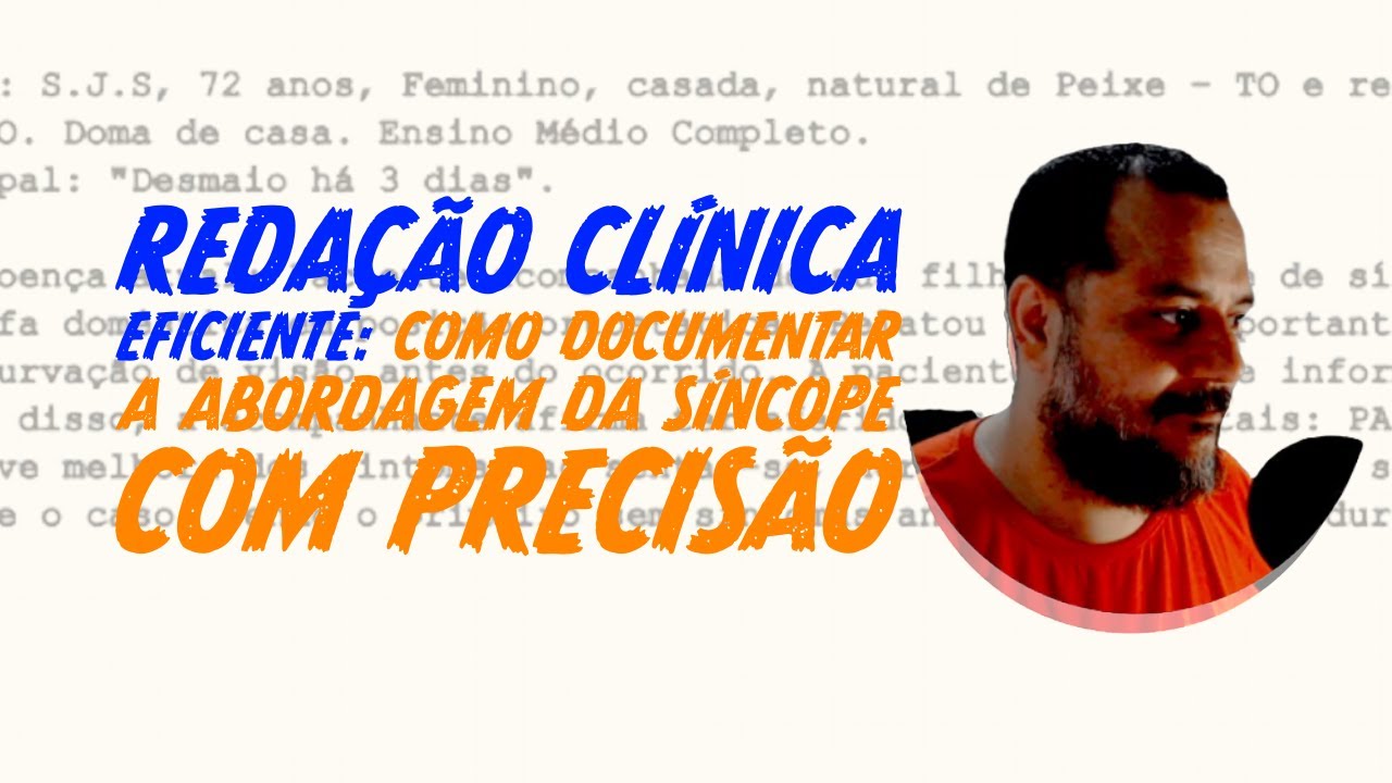 Redação Clínica: Como Documentar a Abordagem da Síncope com Precisão