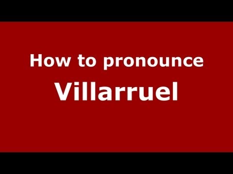 How to pronounce Villarruel