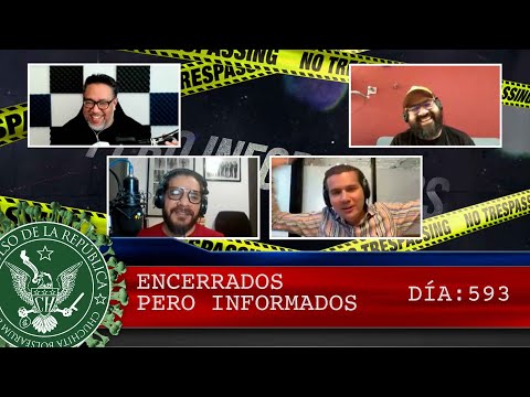 ENCERRADOS PERO INFORMADOS DÍA: 593 - EL PULSO DE LA REPÚBLICA