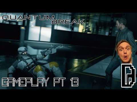 SORRY! QUANTUM BREAK PT 13 GAMEPLAY PLAYTHROUGH WALKTHROUGH GAMING REVIEW