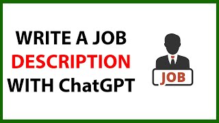 How to Use ChatGPT to Write a Job Description in 2023
