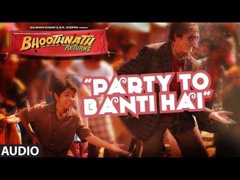 Bhoothnath Returns Party Toh Banti Hai Full Song (Audio) | Amitabh Bachchan, Parth Bhalerao