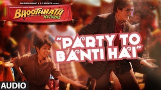 Bhoothnath Returns Party Toh Banti Hai Full Song (