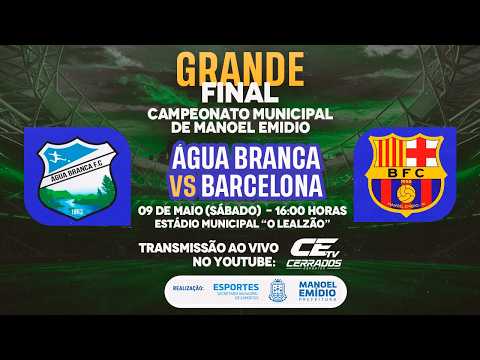ÁGUA BRANCA X BARCELONA - FINAL CAMPEONATO MUNICIPAL DE MANOEL EMIDIO-PI
