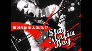STAR MAFIA BOY - ENTRE CRISTALES ROTOS - LIVE AT THE GRUTA 77.