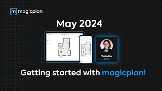 (May 7. 2024) THE BASICS - Getting Started with magicplan