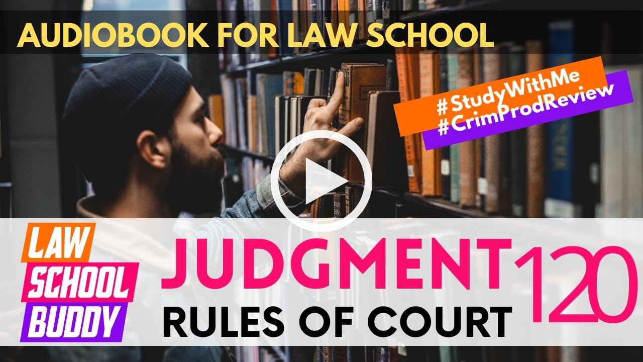 Rules of Court 120 Judgment, Criminal Procedure | Law School Bar Exam Audiobook Review
