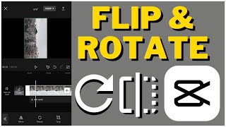 How To Flip & Rotate A Video In CapCut I CapCut Editing Tutorial 2023