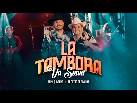 La Tambora Va Sonar  - Tapy Quintero x El Potro De Sinaloa (Video Oficial)