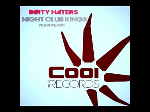 Dirty Haters - Night Club Kings (Original + Rued Remix) [Cool Music Records]