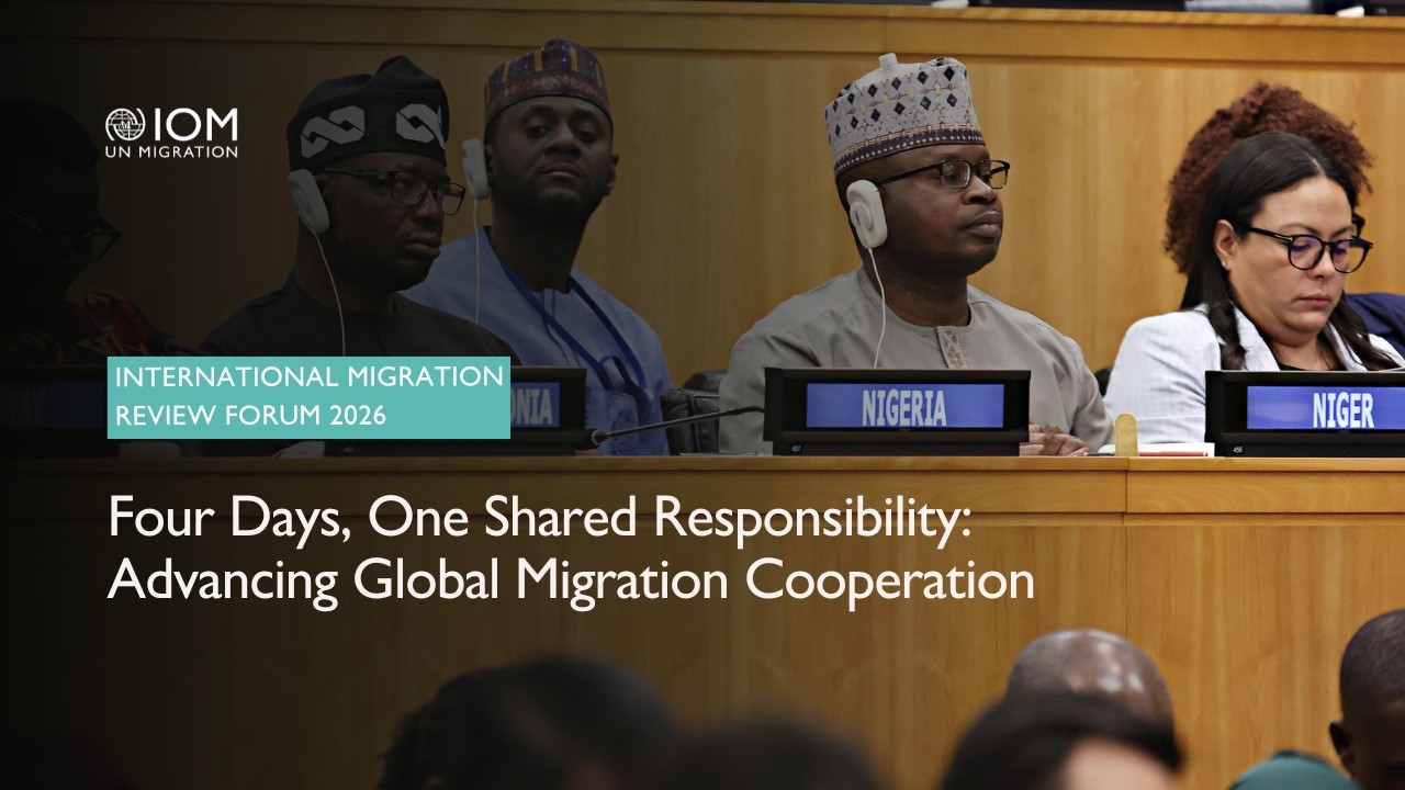 Four Days, One Shared Responsibility: Advancing Global Migration Cooperation
