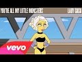 Lady Gaga - You're All My Little Monsters (Magyar ...
