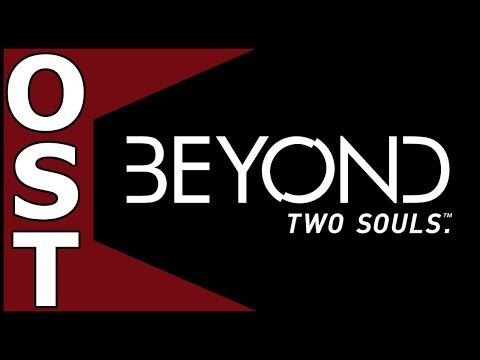 Beyond: Two Souls OST ♬ Complete Original Soundtrack
