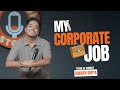 My Corporate Job Aakash Gupta Stand Up Comedy