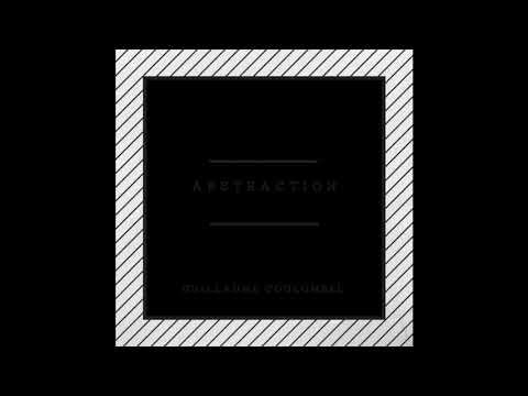Guillaume COULOMBEL - Abstraction ( Original Mix )