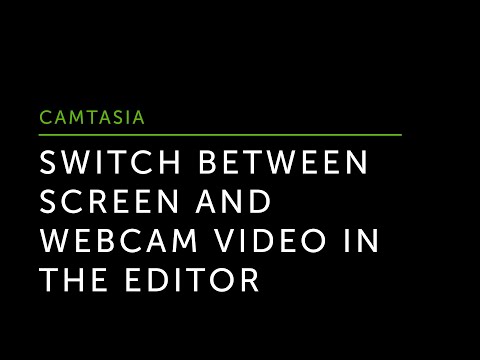 How to Switch Between Screen and Webcam Video in the Camtasia Editor (Video) – TechSmith Support