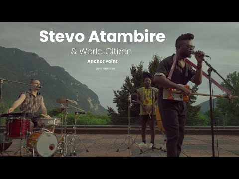 Anchor Point - Stevo Atambire & World Citizen Live Version