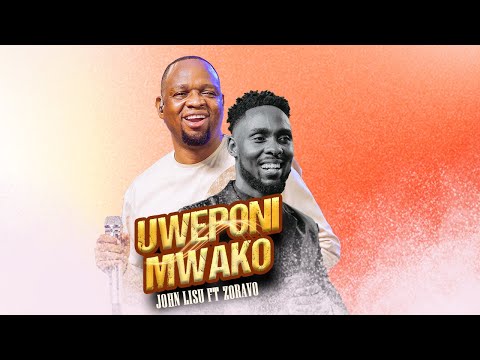 John Lisu ft Zoravo - Uweponi Mwako (Acoustic Session)