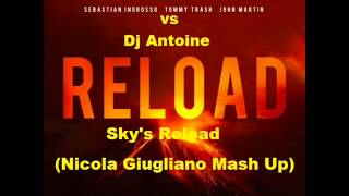 Sebastian Ingrosso vs Dj Antoine - Sky's Reload (Dj Nicola Giugliano Mash up)